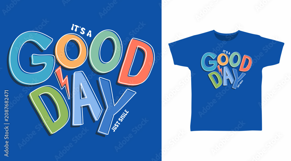 Obraz premium It's A Good Day Typography for print on t-shirt and other uses.