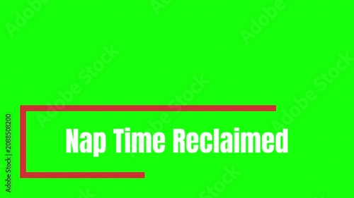 Nap Time Reclaimed Green Screen Text Animation