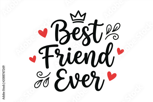 Best friend ever typography design with crown and hearts