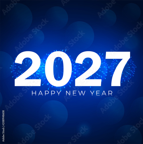 Happy New Year 2027 celebratory blue background featuring white typography with firework bursts and elegant bokeh light effects backdrop.
