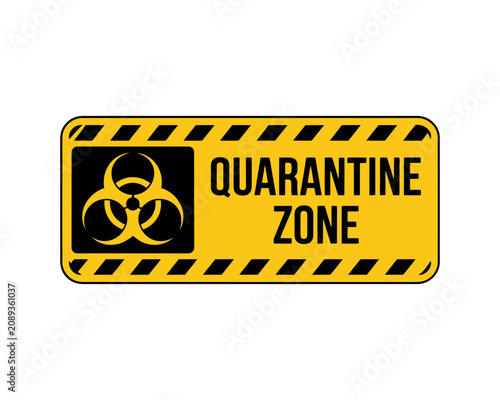 Yellow quarantine zone warning sign with biohazard symbol vector illustration for safety protocols