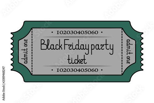 Black Friday party ticket Admit One. Green coupon. Handwritten lettering. Color vector illustration. Tear-off ticket with a serial number. Isolated on white background. 