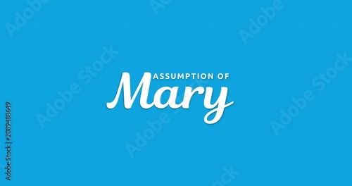 Assumption of Mary text animation. Handwritten text animated on blue Alpha channel background. Great for celebration, social media, church, religious, catholic, christian, holiday, blessing, intro