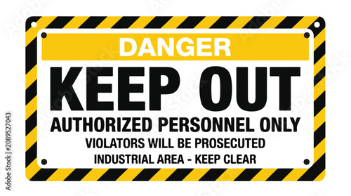 Schilderij op canvas Danger keep out industrial sign vector, authorized personnel only warning placar