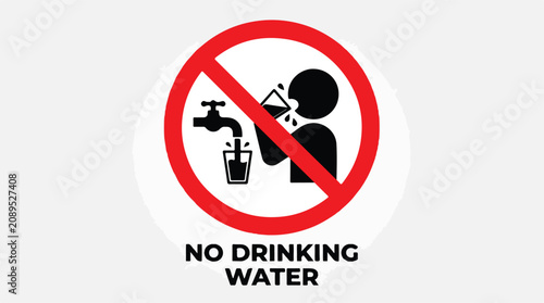 No drinking water sign with red prohibition circle, non-potable water warning icon, safety notice for contaminated or industrial water sources