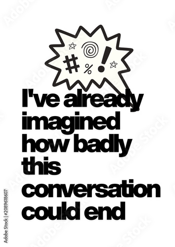 Εκτύπωση καμβά MEME PHRASES: I've already imagined how badly this conversation could end