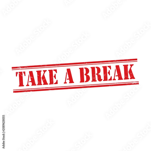 Red take a break motivational text