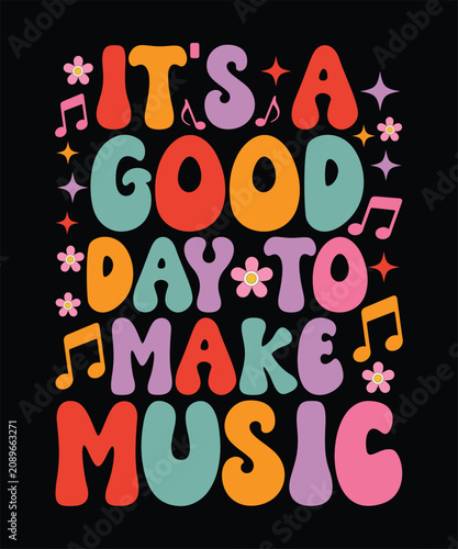 Musician It's A Good Day To Make Music T-Shirt Design