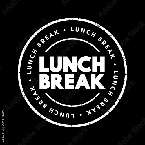 Canvastavla Lunch break text stamp, grunge style, concept for midday rest, office culture, meal time, dining, relaxation, pause, schedule, daily routine, time management, break, pause, and workplace activity