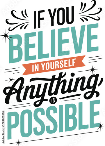 Konstfotografi A motivational quote about believing in oneself and achieving anything possible