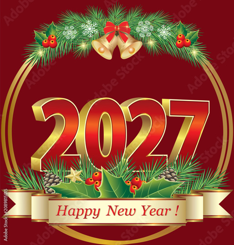 Merry Christmas and Happy New Year 2027. Festive background with date 2027 in gold ring, decorated with bells, fir branches, rowan berries, gold ribbon. Vector illustration for greeting cards, banners