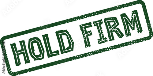 Принти на полотні A vibrant green grunge stamp with the resolute message HOLD FIRM