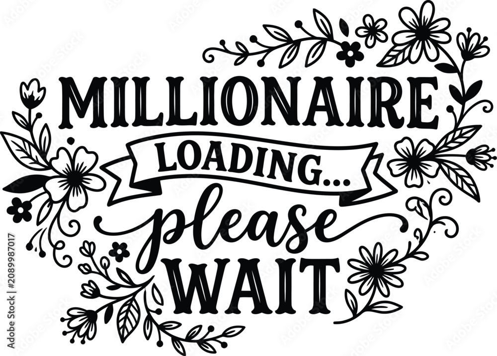 Fototapeta premium Millionaire loading please wait text with flowers