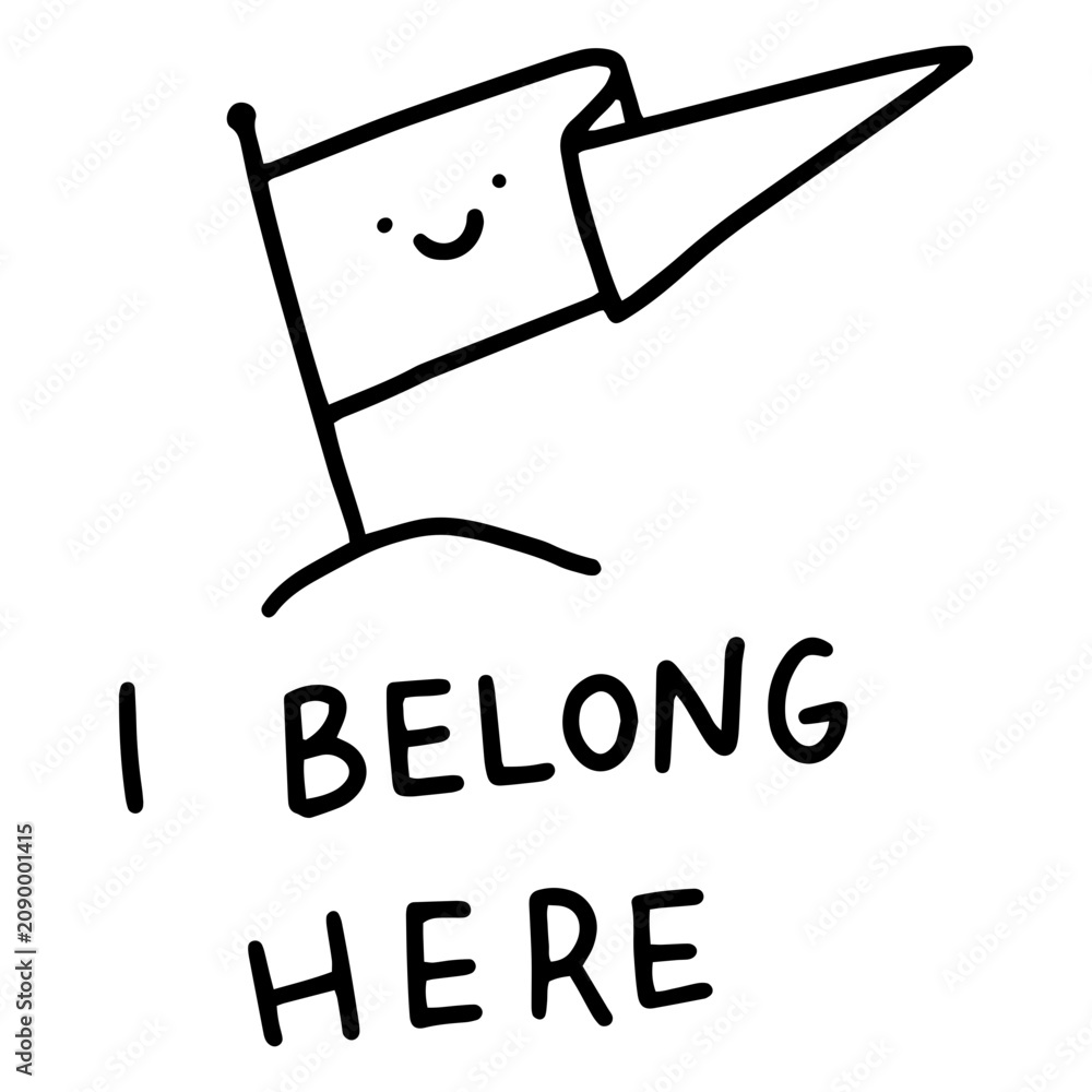 Fototapeta premium Belong here motivational quote