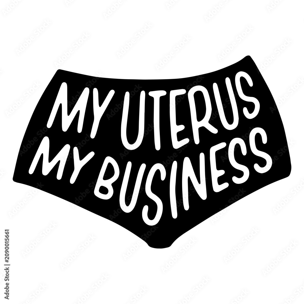 Fototapeta premium My uterus my business feminism quote