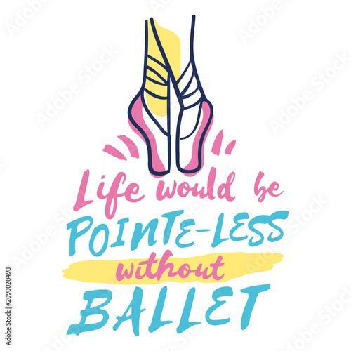 фотографія Life would be pointless without ballet quote