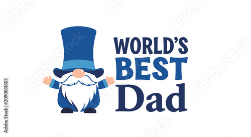 World's best dad greeting featuring a cute gnome character with a long white beard wearing a tall blue top hat.