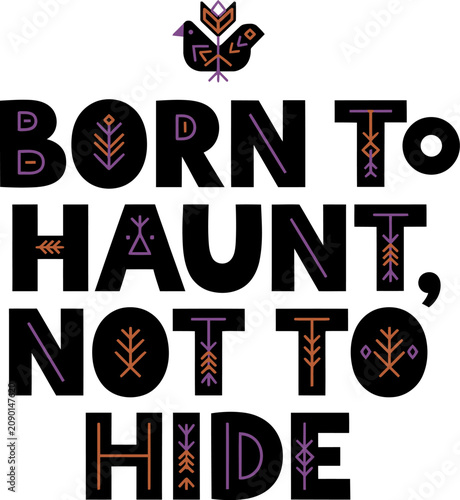 Принти на полотні Halloween typography design 'born to haunt not to hide' with raven illustration
