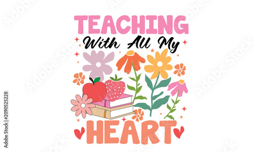 Teaching With All My Heart Boho Floral  PNG  Design