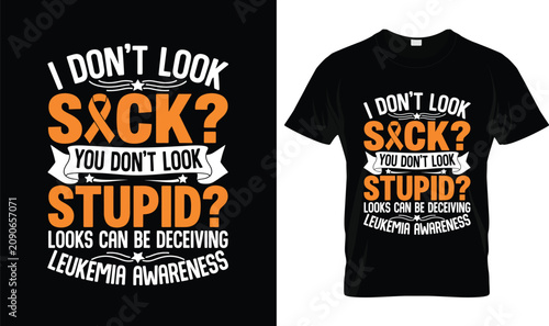 Canvastavla Leukemia Awareness T-Shirt I Don't Look Sick You Don't Look Stupid Looks Can Be