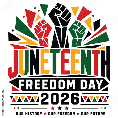 Juneteenth freedom day 2026 celebration with raised fists and pan african flag colors abstract design our history our freedom our future
