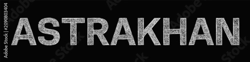 Obraz na płótnie Monochrome sketch Astrakhan text design element