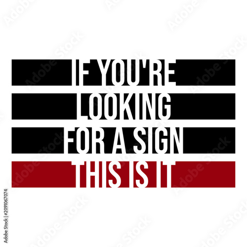 Tableau sur toile If You're Looking For A Sign This Is It – the perfectly self-aware nudge for anyone waiting for permission to take the leap