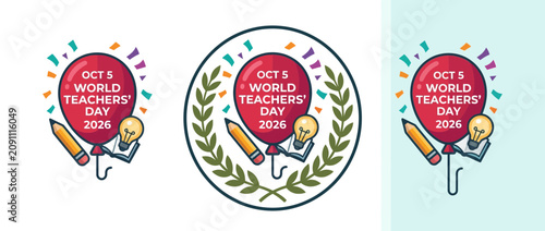 Three variations of World Teachers Day 2026 graphic design icons with balloons and school supplies.