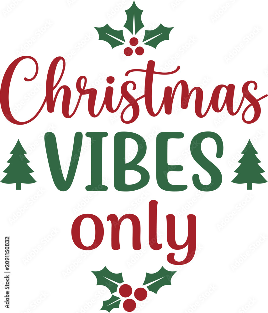 Fototapeta premium Christmas vibes only typographic design with trees and holly on white background