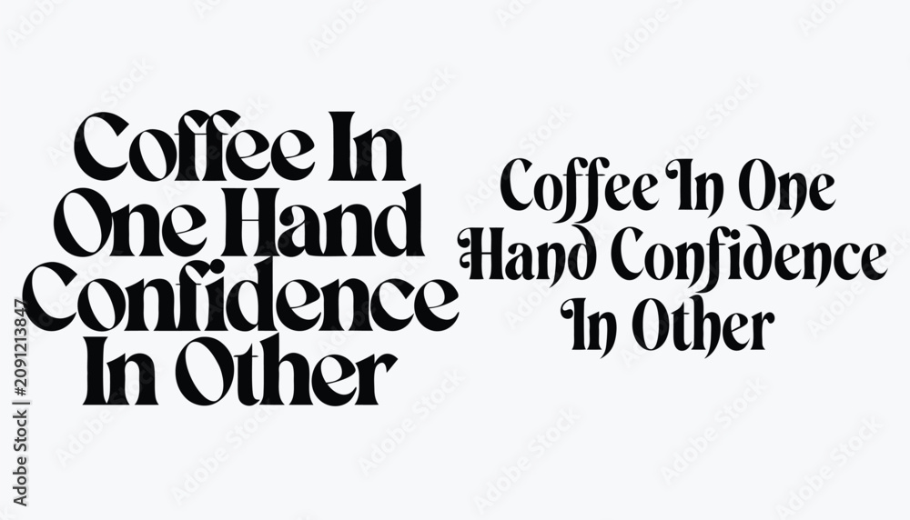 Obraz premium Coffee In Hand Confidence In Other Motivational Coffee Quote T-Shirt Design 