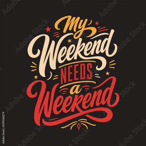 Foto Funny quote typography, weekend humor vector, colorful text design, typographic