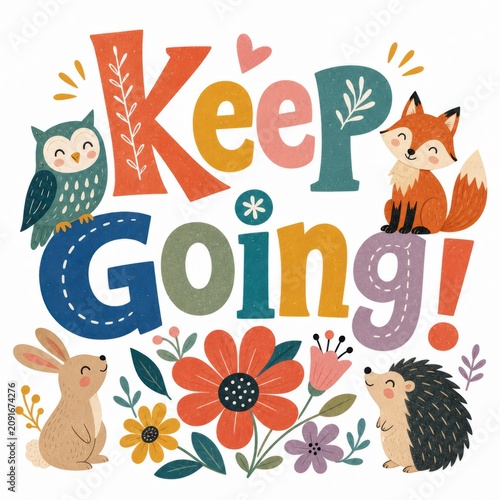 Colorful Inspirational Quote with Cute Forest Creatures and Flowers in a Whimsical Style