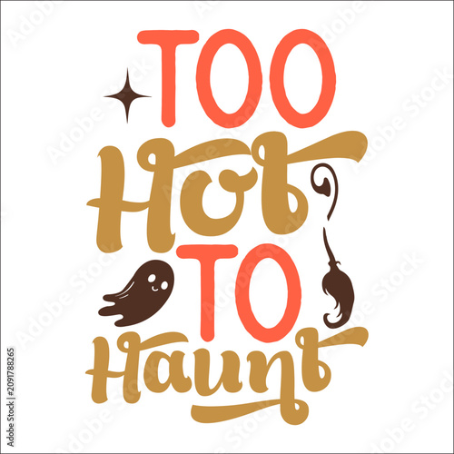 Принти на полотні Too hot to haunt SVG Design
