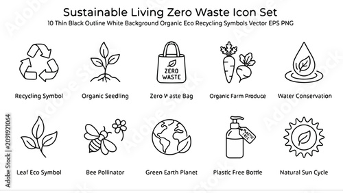 Sustainable Living Zero Waste Icon Set — 
10 Thin Black Outline White Background 
Organic Eco Recycling Symbols Vector EPS PNG