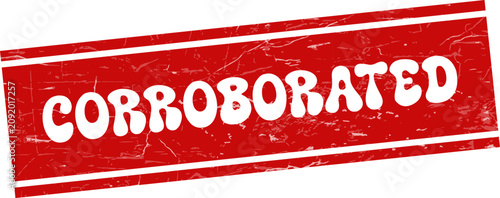 Bild auf Leinwand A vibrant red distressed rubber stamp with the word Corroborated confirms validi