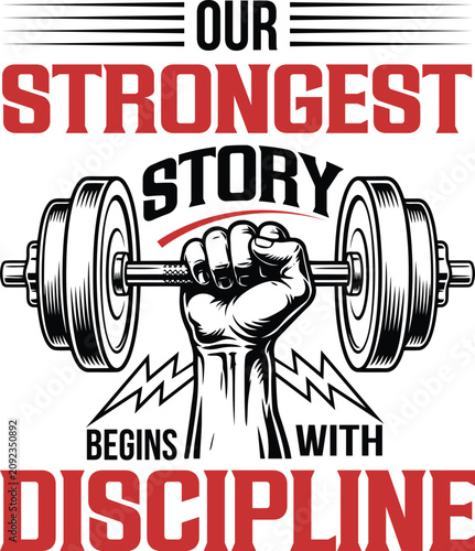Our Strongest Story Begins With Discipline Fitness Typography T-Shirt Design