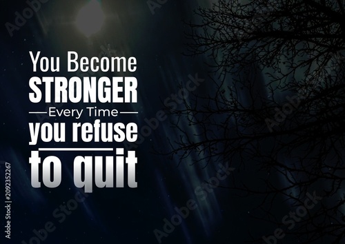 Inspirational perseverance quote about becoming stronger each time you refuse to quit, designed with bold typography on a dramatic dark woodland background.
