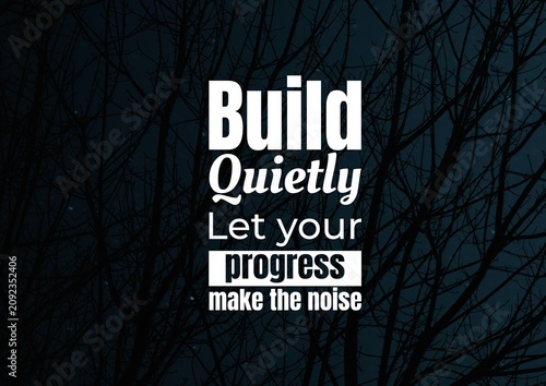 Minimal motivational quote encouraging quiet work and visible results, presented in bold white typography over a dark forest background.