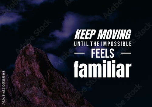 Inspirational perseverance quote encouraging continuous effort until the impossible feels familiar, set over a dramatic dark mountain night scene.