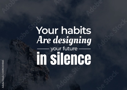 Powerful habit-building quote about daily routines silently shaping the future, presented in bold white typography over a misty mountain landscape.