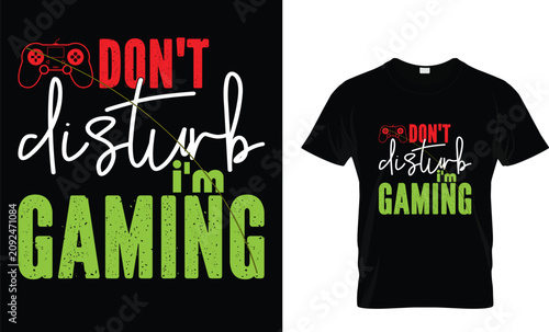 Don't Disturb I'm Gaming T Shirt Design Vector – Funny Gamer Typography Graphic with Controller EPS