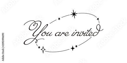 You are invited. Lettering invitation with stars and circular frame. Elegant.