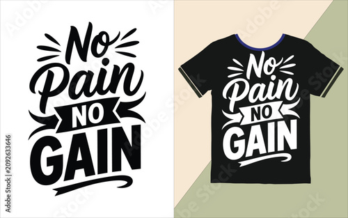 No pain no gain motivational quote and black tshirt design with white text