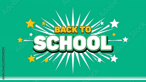 A vibrant and colorful back to school graphic design featuring bold text shining stars and dynamic burst rays on a teal background