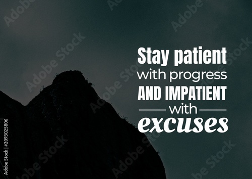 Tableau sur toile Inspirational mountain quote encouraging patience with progress and impatience with excuses, presented in bold white typography