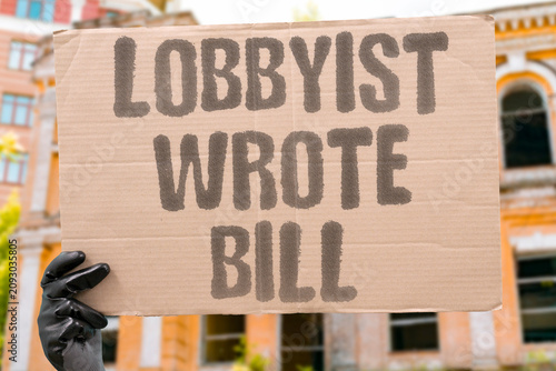 Photography "Lobbyist Wrote Bill" Corporate interest drafted legislation