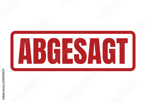 A red rubber stamp displaying the word Abgesagt which means cancelled in the German language