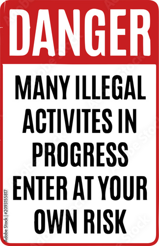 Obraz na plátně Danger sign many illegal activities in progress enter at your own risk