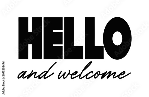 Minimalist black text displaying the words hello and welcome in a combination of bold sans serif and script