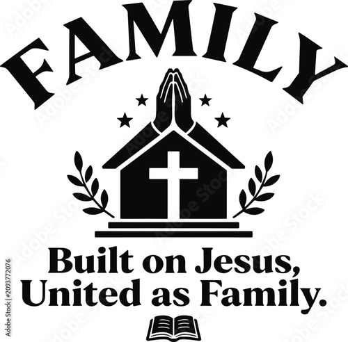 Family built on Jesus United as family SVG
